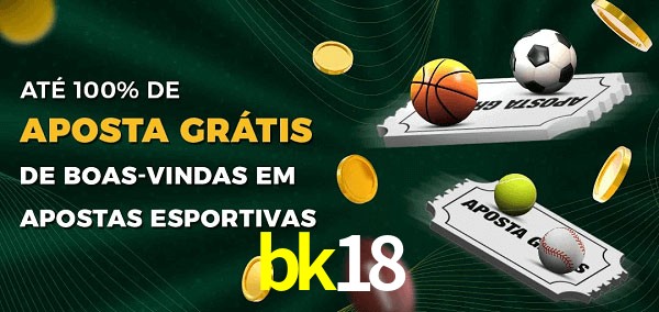 bk18 Ate 100% de Aposta Gratis